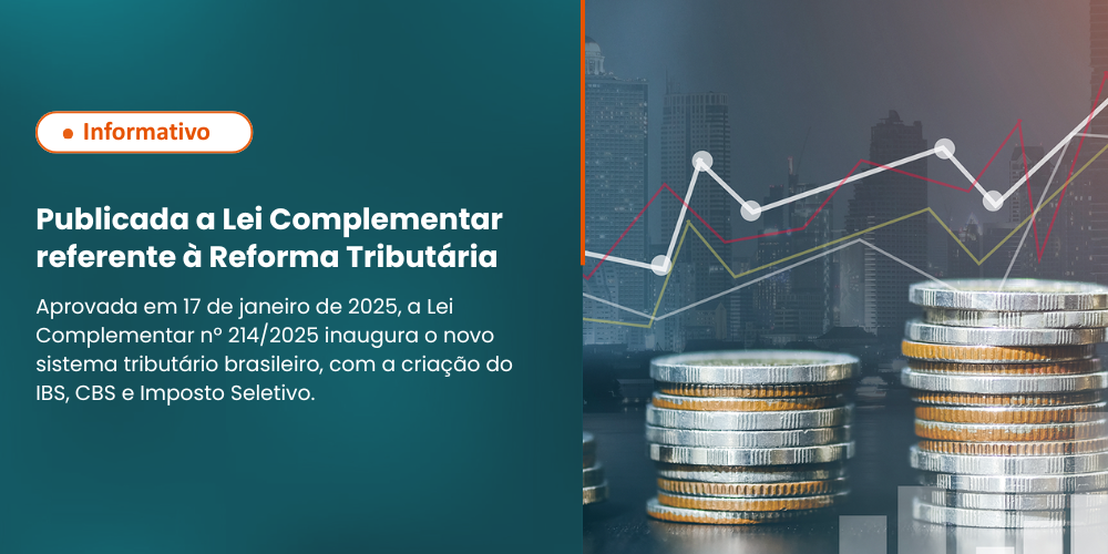 Publicada a Lei Complementar referente à Reforma Tributária