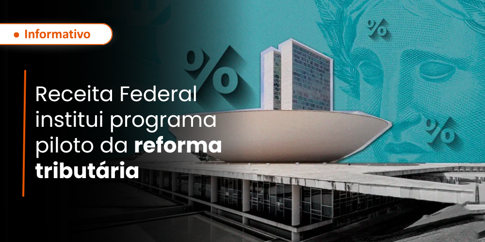Receita Federal institui programa piloto da reforma tributária