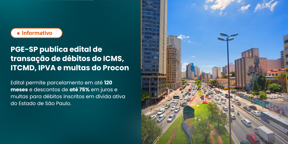 PGE-SP publica edital de transação de débitos do ICMS, ITCMD, IPVA e multas do Procon