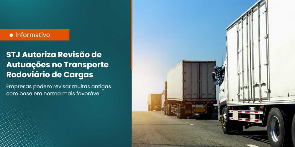 STJ Autoriza Revisão de Autuações no Transporte Rodoviário de Cargas